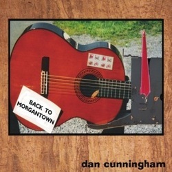 Back To Morgantown CD Dan Cunningham pickndawg