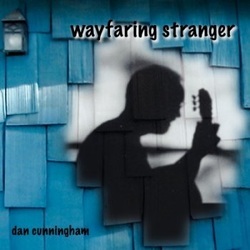 Wayfaring Stranger CD Dan Cunningham pcikndawg